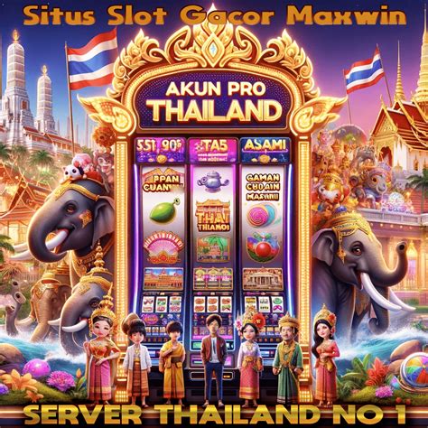 Maxwin Gacor di Slot Thailand: Resmi Daftar dan Mainkan Sekarang!